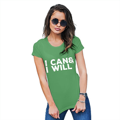 Funny T Shirts For Mom I Can & I Will Women's T-Shirt Medium Green