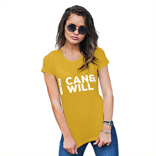 Novelty Gifts For Women I Can & I Will Women's T-Shirt X-Large Yellow