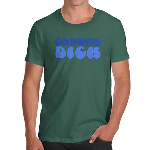 Novelty T Shirts For Dad Clever D-ck Men's T-Shirt Medium Bottle Green