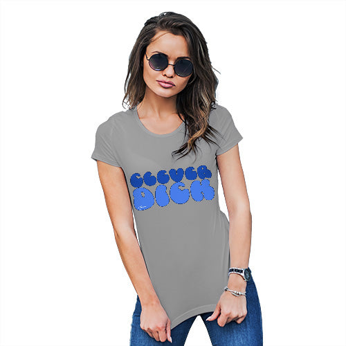Novelty Tshirts Women Clever D-ck Women's T-Shirt Small Light Grey