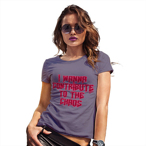 Womens Humor Novelty Graphic Funny T Shirt I Wanna Contribute To The Chaos Women's T-Shirt X-Large Plum