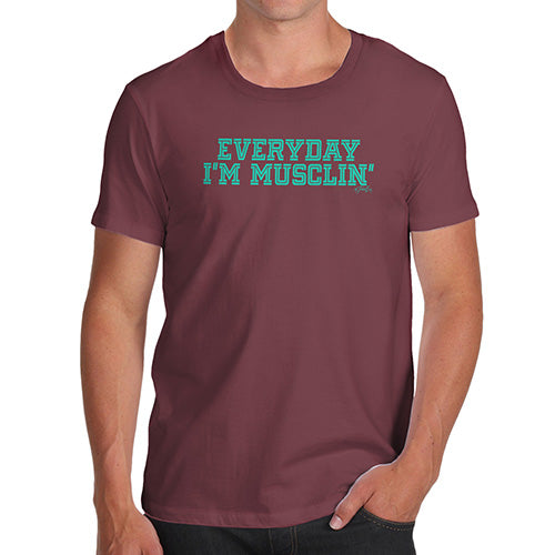 Funny Gifts For Men Everyday I'm Musclin' Men's T-Shirt Medium Burgundy