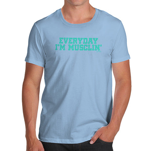 Novelty Tshirts Men Everyday I'm Musclin' Men's T-Shirt Large Sky Blue