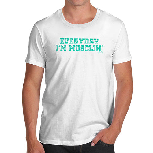 Funny T-Shirts For Men Everyday I'm Musclin' Men's T-Shirt Large White
