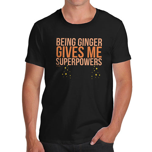 Funny T-Shirts For Guys Being Ginger Gives Me Superpowers Men's T-Shirt Small Black