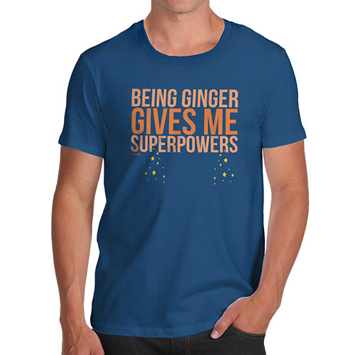 Funny Gifts For Men Being Ginger Gives Me Superpowers Men's T-Shirt Medium Royal Blue