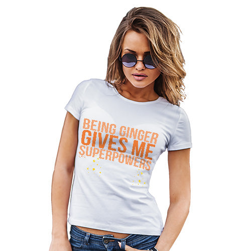 Funny T-Shirts For Women Being Ginger Gives Me Superpowers Women's T-Shirt Small White
