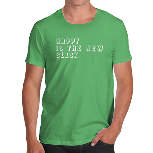 Funny T-Shirts For Men Happy Is The New Black Men's T-Shirt Medium Green