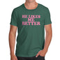 Funny T-Shirts For Guys He Likes Me Better Men's T-Shirt Large Bottle Green