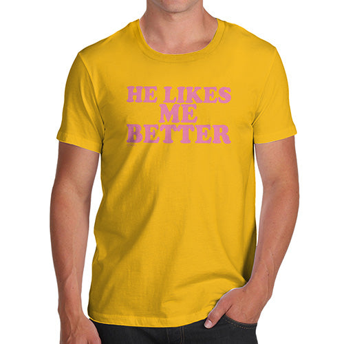 Funny T-Shirts For Men He Likes Me Better Men's T-Shirt Medium Yellow