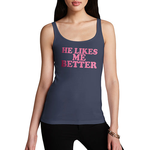 Funny Tank Top For Women He Likes Me Better Women's Tank Top Large Navy