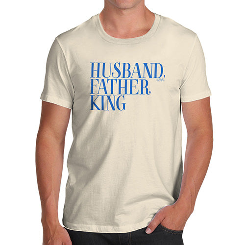 Funny T-Shirts For Men Sarcasm Husband Father King Men's T-Shirt X-Large Natural