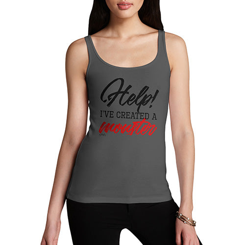Funny Gifts For Women Help! I've Created A Monster! Women's Tank Top Large Dark Grey