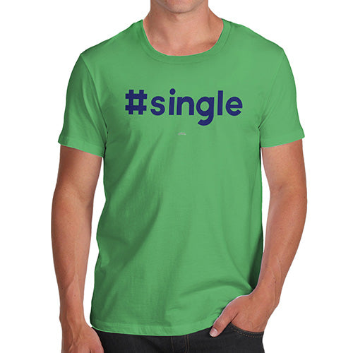 Funny Mens T Shirts Hashtag Single Men's T-Shirt Large Green