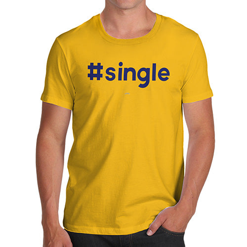 Funny Tshirts For Men Hashtag Single Men's T-Shirt Medium Yellow
