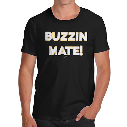 Mens Humor Novelty Graphic Sarcasm Funny T Shirt Buzzin Mate! Men's T-Shirt Large Black