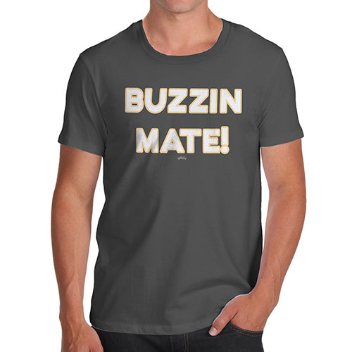 Funny Mens Tshirts Buzzin Mate! Men's T-Shirt X-Large Dark Grey