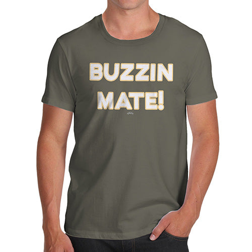 Funny T Shirts For Men Buzzin Mate! Men's T-Shirt Large Khaki