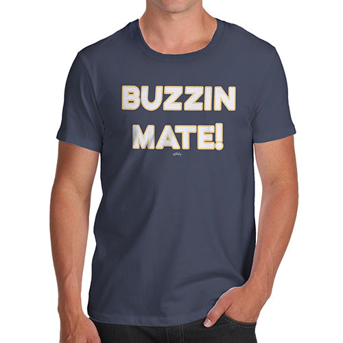 Mens Humor Novelty Graphic Sarcasm Funny T Shirt Buzzin Mate! Men's T-Shirt Medium Navy