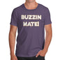 Mens Humor Novelty Graphic Sarcasm Funny T Shirt Buzzin Mate! Men's T-Shirt Medium Plum