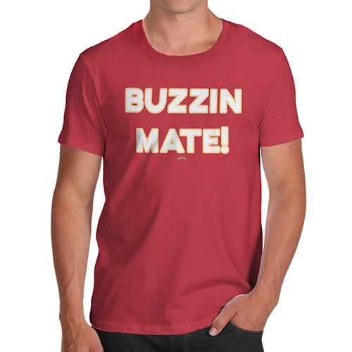 Funny T-Shirts For Men Buzzin Mate! Men's T-Shirt Medium Red