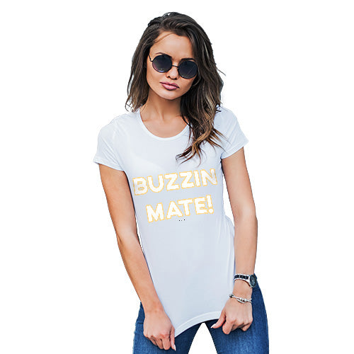 Funny T Shirts For Mum Buzzin Mate! Women's T-Shirt Large White