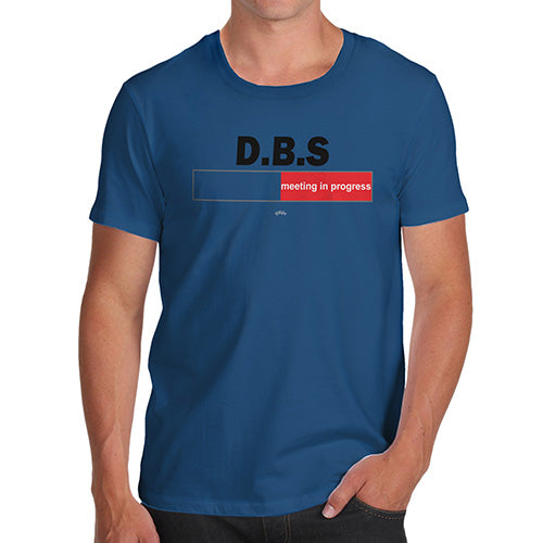 Funny T-Shirts For Men DBS Meeting Men's T-Shirt Large Royal Blue