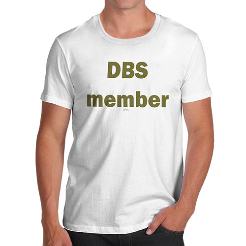Funny T-Shirts For Guys DBS Member Men's T-Shirt Medium White