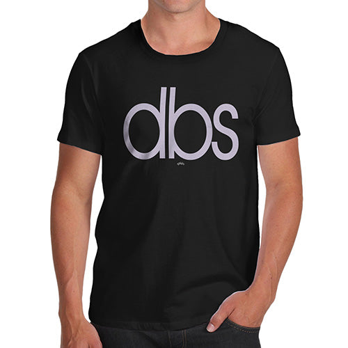 Funny T-Shirts For Men Sarcasm DBS Do Bits Society Men's T-Shirt X-Large Black