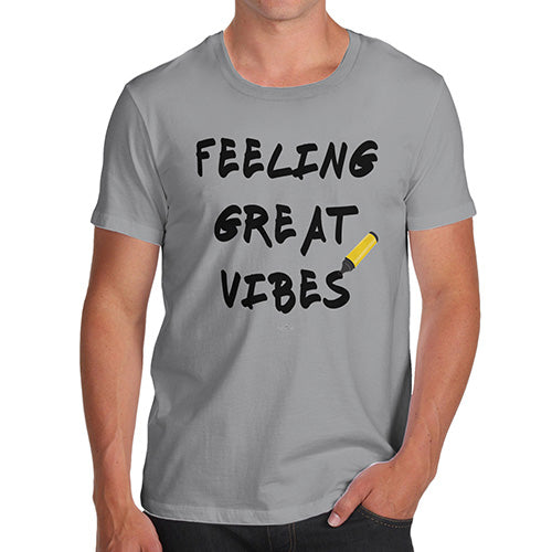 Funny Tee For Men Feeling Great Vibes Men's T-Shirt Small Light Grey