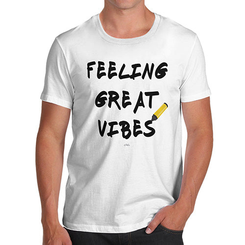 Funny Mens Tshirts Feeling Great Vibes Men's T-Shirt Large White