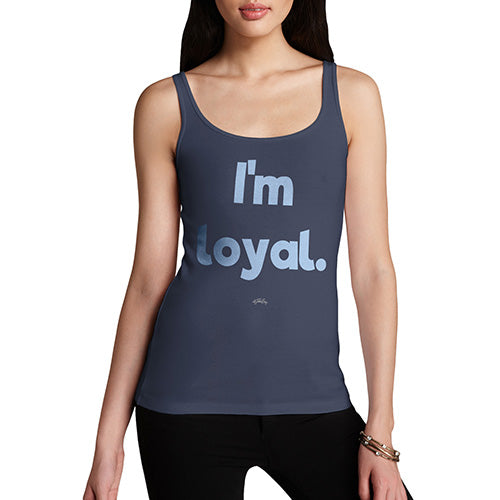 Womens Humor Novelty Graphic Funny Tank Top I'm Loyal Women's Tank Top Small Navy