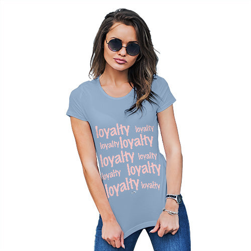 Funny T-Shirts For Women Sarcasm Loyalty Repeat Women's T-Shirt Large Sky Blue