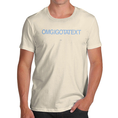 Funny T-Shirts For Men Sarcasm OMGIGOTATEXT Men's T-Shirt Large Natural