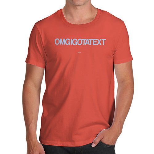 Funny Mens T Shirts OMGIGOTATEXT Men's T-Shirt X-Large Orange