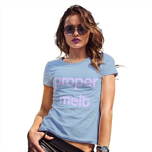 Funny Gifts For Women Proper Melt Women's T-Shirt Small Sky Blue