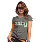 Funny Gifts For Women Salty Women's T-Shirt Medium Khaki