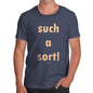 Funny T Shirts For Men Such A Sort Men's T-Shirt X-Large Navy