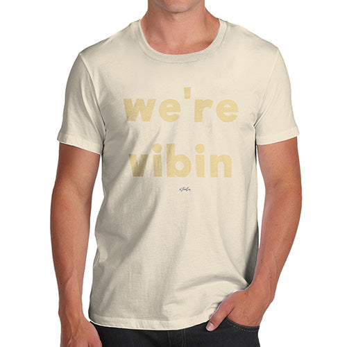 Funny Mens Tshirts We're Vibin Men's T-Shirt Large Natural