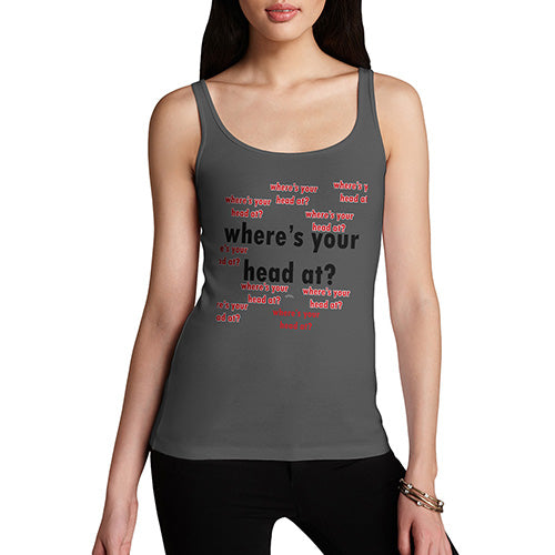 Funny Tank Tops For Women Where's Your Head At Again? Women's Tank Top Large Dark Grey