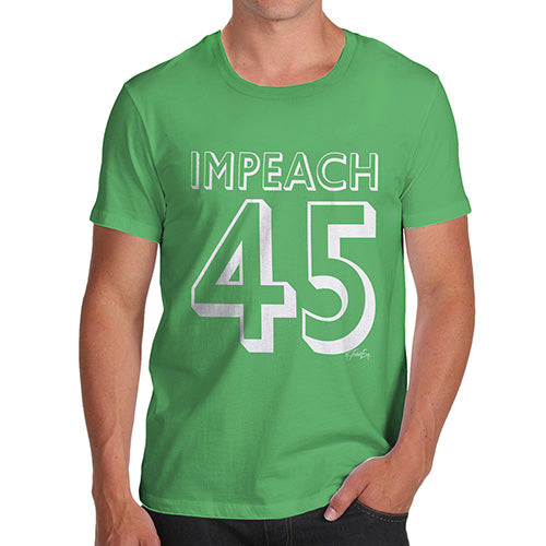 Funny T-Shirts For Men Impeach 45 Men's T-Shirt Large Green