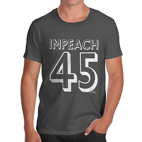 Mens Funny Sarcasm T Shirt Impeach 45 Men's T-Shirt Small Dark Grey