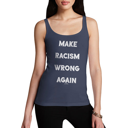 Funny Tank Tops For Women Make Racism Wrong Again Women's Tank Top X-Large Navy