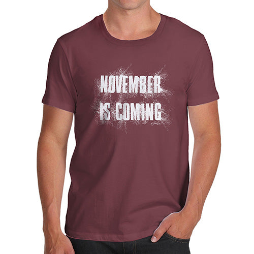 Funny Tee For Men November Is Coming Men's T-Shirt X-Large Burgundy
