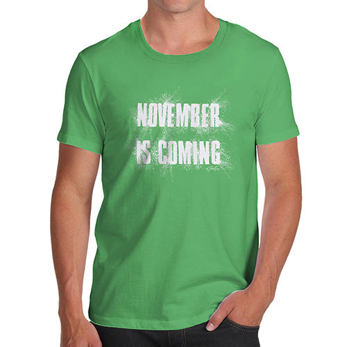 Mens Novelty T Shirt Christmas November Is Coming Men's T-Shirt Small Green