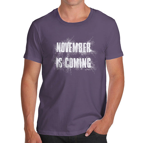 Novelty Tshirts Men November Is Coming Men's T-Shirt Large Plum