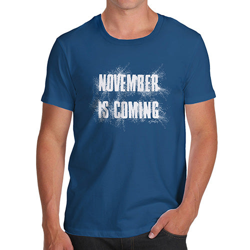 Funny T Shirts For Men November Is Coming Men's T-Shirt Large Royal Blue