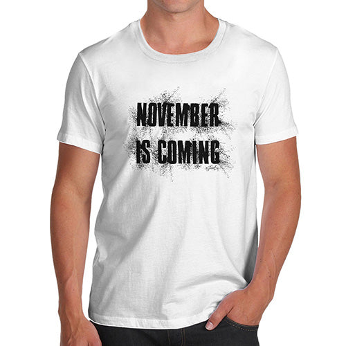 Funny T Shirts For Dad November Is Coming Men's T-Shirt X-Large White