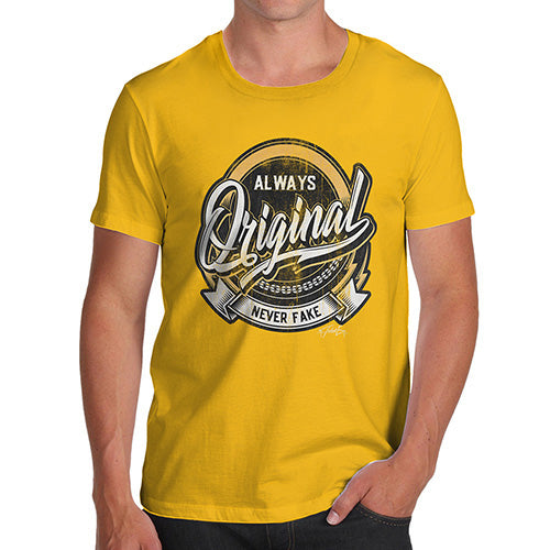 Funny T Shirts For Men Always Original Never Fake Men's T-Shirt Medium Yellow