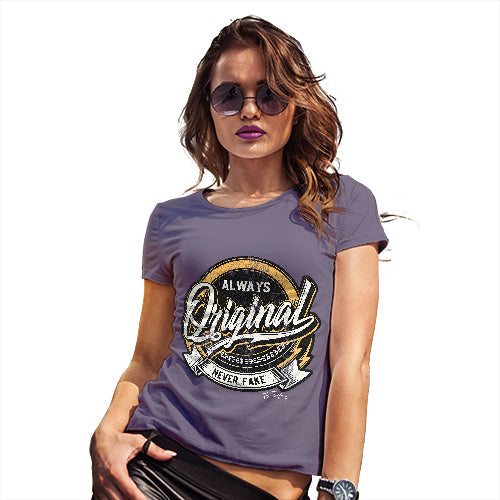 Womens Humor Novelty Graphic Funny T Shirt Always Original Never Fake Women's T-Shirt Small Plum